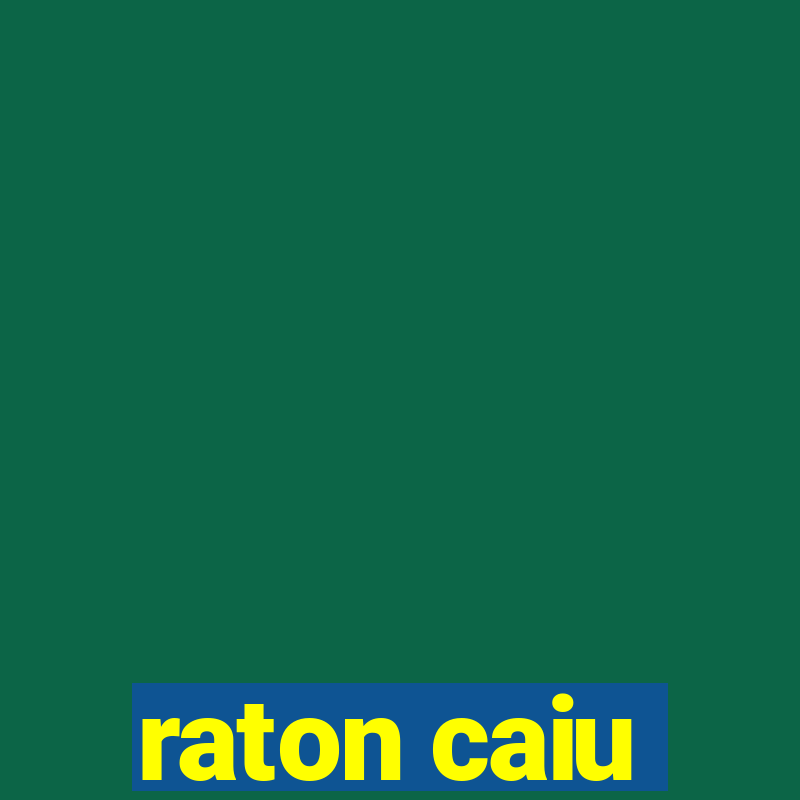 raton caiu